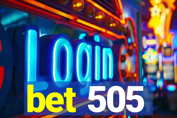 bet 505